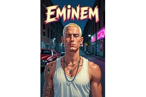 Eminem Biography: A Colorful and Motivational Illustrated Book (Stars Biography for Kids and Teen)