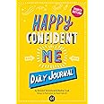 HAPPY CONFIDENT ME Daily Journal - Gratitude and growth mindset journal to boost children's happiness, self-esteem, positive thinking, mindfulness and resilience