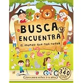 Busca y Encuentra El Mundo que nos Rodea Libro Para Ni&ntilde;os 3-6 A&ntilde;os: Gran Libro de Im&aacute;genes Ocultas con Escenas Asombrosas, un