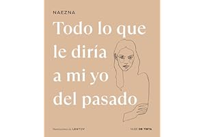 Todo lo que le diría a mi yo del pasado (Nube de Tinta)