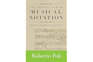 The Secret Life of Musical Notation: Defying Interpretive Traditions (Amadeus)