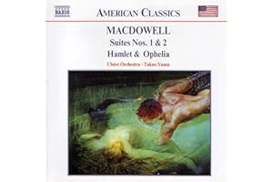 American Classics - MacDowell: Suites 1 & 2 / Hamlet & Ophelia