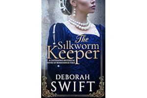 The Silkworm Keeper: a captivating historical novel of Renaissance Italy (Giulia Tofana Series)