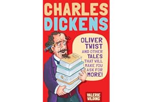 Charles Dickens: Oliver Twist and Other Tales That Will Make You Ask For More!