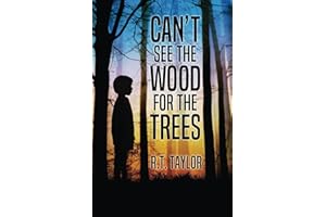 Can’t See The Wood For The Trees: A Heart Warming Coming Of Age Tale set in Victorian England
