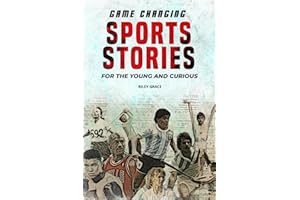 Game Changing Sports Stories: 12 Inspiring Sports Biographies to Develop Mental Toughness for Young Athletes | Short Stories from Athletes' Lives