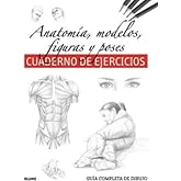 Gu&iacute;a completa de dibujo. Anatom&iacute;a, modelos, figuras y poses. Cuaderno de ejercicios