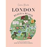 London, Block by Block: An illustrated guide to the best of England’s capital