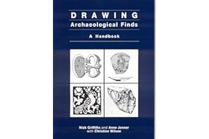Drawing Archaeological Finds: A Handbook: No. 13 (Occasional paper of the Institute of Archaeology, University College London)