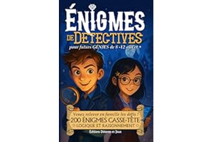 Énigmes de DÉTECTIVES – 200 énigmes Casse-tête pour enfants de 8 à 12+ - Logique et Raisonnement: Livre Jeux - Venez relever en famille les défis - 5 ... l'intelligence et la capacité de déduction