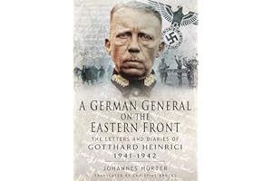 A German General on the Eastern Front: The Letters and Diaries of Gotthard Heinrici 1941-1942