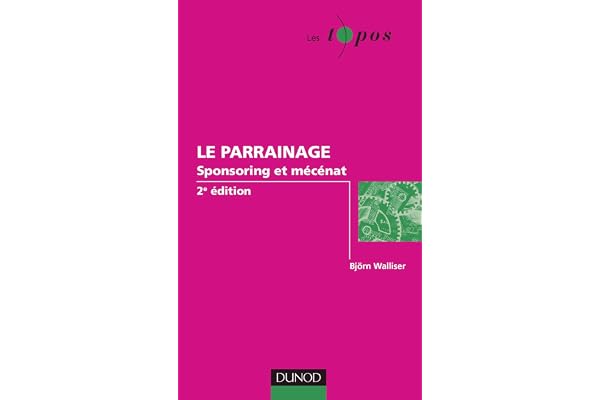 Le parrainage : sponsoring et mécénat - 2e édition: sponsoring et mécénat