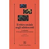 Il ritiro sociale negli adolescenti. La solitudine di una generazione iperconnessa