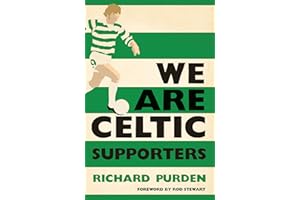 We Are Celtic Supporters: Foreword by Rod Stewart