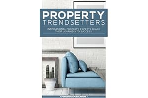 Property Trendsetters: Inspirational Property Experts Share Their Journeys to Success
