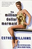 Million Dollar Mermaid: An Autobiography Million Dollar Mermaid: An Autobiography