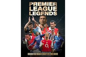 Premier League Legends: Discover the Premier League's All-time Greats