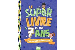 Le super livre de mes 7 ans