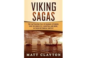 Viking Sagas: The Captivating Tale of Ragnar Lothbrok, Ivar the Boneless, Lagertha, and More, in Their Historical Context (Scandinavian Mythology)