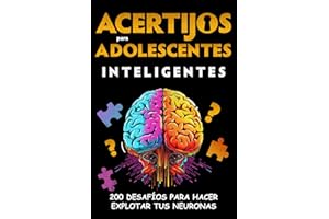 Acertijos para Adolescentes Inteligentes: 200 desafíos para hacer explotar tus neuronas - Enigmas, rompecabezas, juegos de lógica y pasatiempos para ... de 12 años en adelante - ¡Un regalo original!