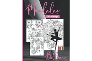 Livre de Coloriage Ballerine Mandala: Livre de coloriage avec 32 illustrations de ballerines, de danseurs et de fleurs. Mandala pour Filles et ... pour les Passionnés de Ballet et de Danse.