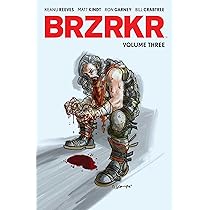 BRZRKR Vol. 3: Amazon.co.uk: Reeves, Keanu, Kindt, Matt, Garney