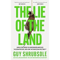 The Lie of the Land: By the Sunday Times bestselling author of The Lost Rainforests of Britain