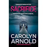 Sacrifice: A gripping heart-stopping crime thriller (Detective Madison Knight Series Book 3)