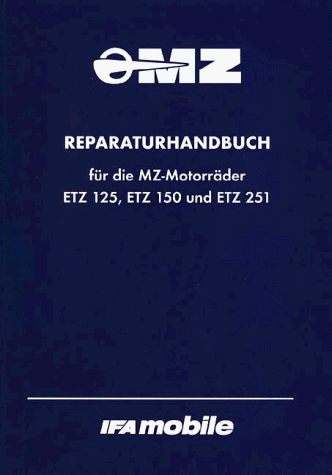 Reparaturhandbuch für die MZ-Motorräder ETZ 125, ETZ 150 und ETZ 251