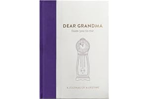 Dear Grandma, From You To Me: Memory Journal Capturing Your Grandmother's Own Amazing Stories (Journals Of A Lifetime): Timeless Collection