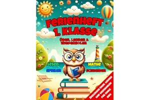 Ferienheft 1. Klasse: Mit Begeisterung und Spaß durch die Ferien – spannende Mathe-, Lese- und Schreibaufgaben sowie unterhaltsame Übungen für coole Kids - für Motivation und gute Noten!