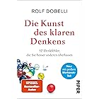 Die Kunst des klaren Denkens: Neuausgabe: komplett überarbeitet, mit großem Workbook-Teil (German Edition)