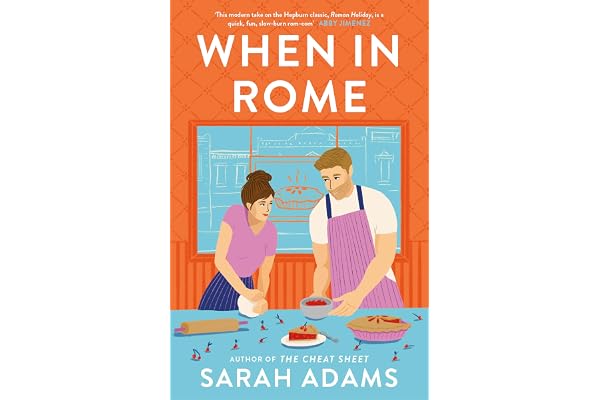 When in Rome: The deliciously charming rom-com from the author of the TikTok sensation, THE CHEAT SHEET!