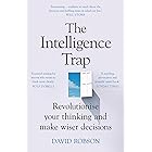 The Intelligence Trap: Revolutionise your Thinking and Make Wiser Decisions
