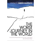 The Worst Journey in the World: Ranked number 1 in National Geographic’s 100 Best Adventure Books of All Time