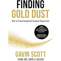 Finding Gold Dust: How To Create Exceptional Customer Experiences