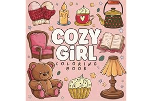 Cozy Girl Coloring Book: Bold and Simple Coloring Pages for Relaxation – Effortless Designs to Alleviate Stress and Inspire Creativity – Cute and Easy ... with Thick Lines (Cozy Coloring Book Series)