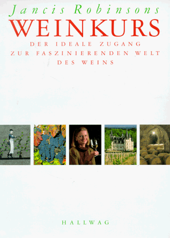 Download Jancis Robinsons Weinkurs. Der ideale Zugang zur faszinierenden Welt des Weins Download Jancis Robinsons Weinkurs. Der ideale Zugang zur faszinierenden Welt des Weins