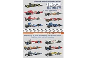 Formula One Grands Prix Story 1972 Season F1 World Championship: Relive the races, get excited with the starting grids cars teams rankings. The definitive picture book for F1 enthusiasts
