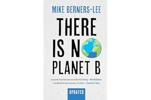 There Is No Planet B: A Handbook for the Make or Break Years – Updated Edition