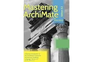Mastering ArchiMate Edition 3.2: A serious introduction to the ArchiMate(R) enterprise architecture modeling language