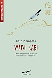 Wabi sabi: La via giapponese per una vita perfettamente imperfetta