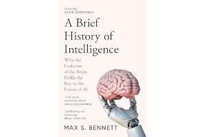 A Brief History of Intelligence: Why the Evolution of the Brain Holds the Key to the Future of AI