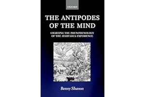 The Antipodes of the Mind: Charting the Phenomenology of the Ayahuasca Experience