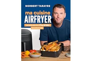 Chef de Famille - Mes recettes au Airfryer: Les petits plats d'un chef de famille sans prise de tête