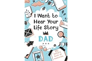 I Want to Hear Your Life Story Dad: My father’s book of memories.
