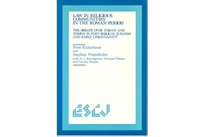 Law in Religious Communities in the Roman Period: The Debate over Torah and Nomos in Post-Biblical Judaism and Early Christianity: 4 (Studies in Christianity and Judaism)