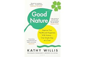 Good Nature: Improve Your Health and Happiness with Nature – One Simple Step at a Time