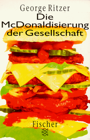 Die McDonaldisierung der Gesellschaft