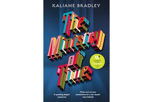 The Ministry of Time: The romantic, sci-fi, comedic, literary, genre-defying bestseller
